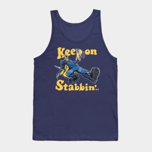 Keep On Stabbin' Tank Top